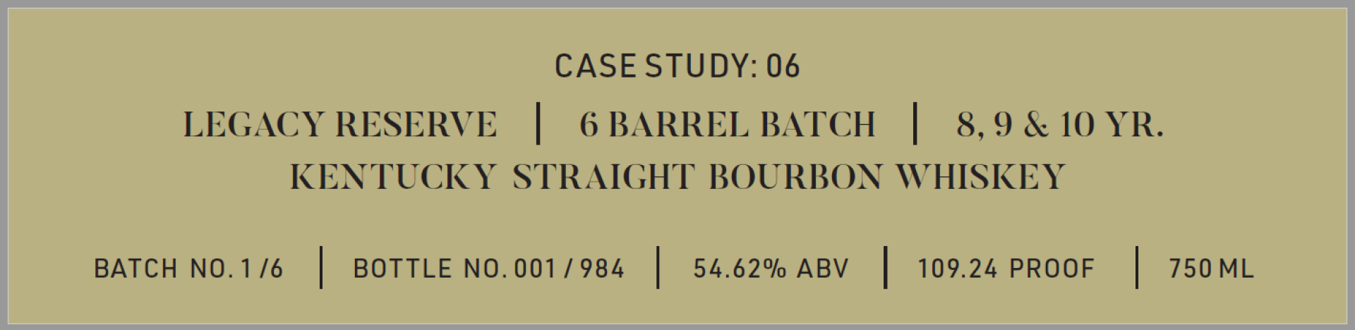 A beige label for Frank August Case Study: 06 Legacy Reserve, a limited Kentucky Straight Bourbon (8, 9 & 10 yr), batch 1 of 6, bottle 001/984; 54.62% ABV (109.24 proof), 750ml, from Frank August.